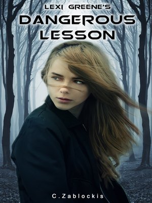cover image of Lexi Greene's Dangerous Lesson